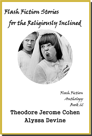 Creative Ink, Flashy Fiction - Book 12, by Theodore Jerome Cohen