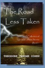 The Road Less Taken, by Theodore Jerome Cohen